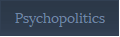 Psychopolitics